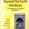 Homeopathy - Beyond Flat Earth Medicine 2